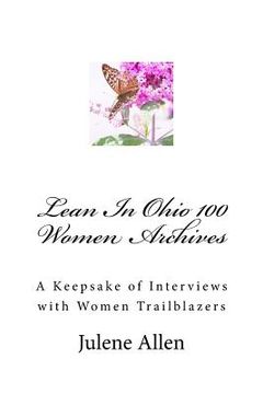 portada Lean In Ohio 100 Women Archives: A Keepsake of Interviews with Women Trailblazers (en Inglés)