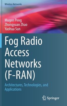 portada Fog Radio Access Networks (F-Ran): Architectures, Technologies, and Applications (en Inglés)