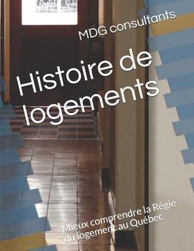 portada Histoire de logements: Mieux comprendre la Régie du logement au Québec (en Francés)