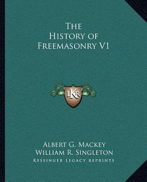portada the history of freemasonry v1 (en Inglés)