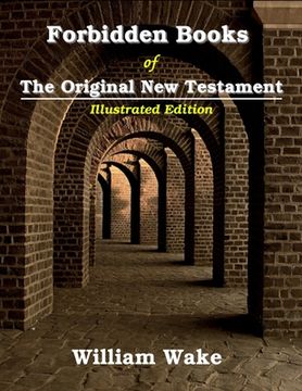 portada Forbidden Books Of The Original New Testament: Illustrated (en Inglés)