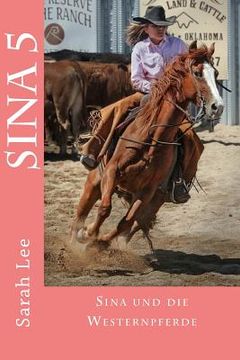 portada Sina und die Westernpferde: Pferdebuch für Kinder und Jugendliche - Band 5 (en Alemán)