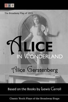 portada Alice in Wonderland: The Broadway Play of 1915 (in English)