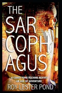 portada The Sarcophagus: A coded tomb machine revives an age of adventure (in English)