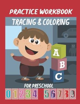 portada Practice Workbook Tracing & Coloring for Preschool: Alphabet & Numbers Practice for Preschoolers - Learn Letters and Numbers Through Number and Letter