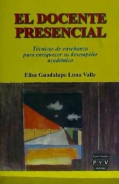 portada Docente Presencial, el. Técnicas de Enseñanza Para Enriquecer su Desempeño Académico (in Spanish)