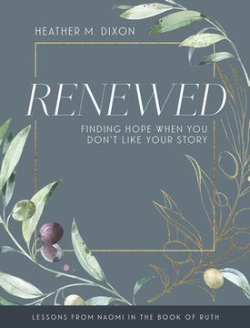 portada Renewed Participant Workbook: Finding Hope When you Dont Like Your Story 