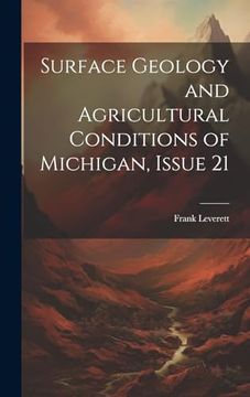 portada Surface Geology and Agricultural Conditions of Michigan, Issue 21 (en Inglés)