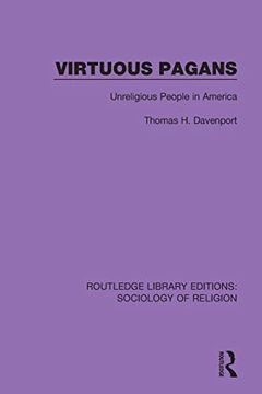 portada Virtuous Pagans: Unreligious People in America (Routledge Library Editions: Sociology of Religion) (in English)