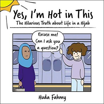 portada Yes, i'm hot in This: The Hilarious Truth About Life in a Hijab 