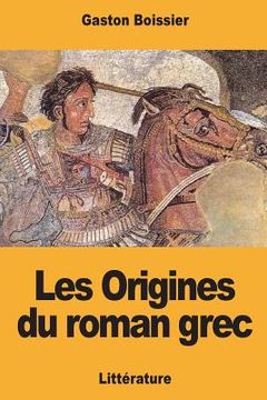 portada Les Origines du roman grec (en Francés)