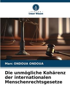 portada Die unmögliche Kohärenz der internationalen Menschenrechtsgesetze (in German)