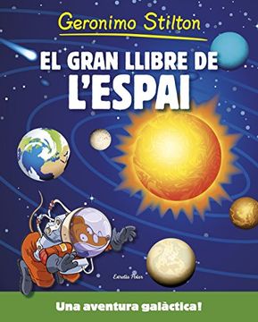 portada Geronimo Stilton. El Gran Llibre de L'Espai: Una Aventura Galàctica! (en Catalá)
