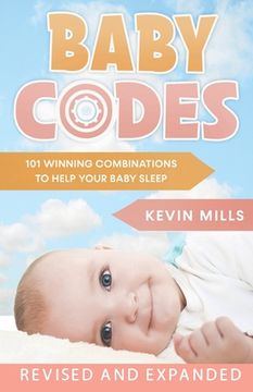portada Baby Codes: 101 Winning Combinations to Help Your Baby Sleep (Revised and Expanded Edition) (in English)
