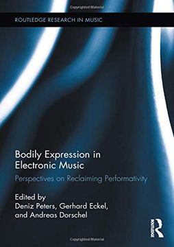 portada Bodily Expression in Electronic Music: Perspectives on Reclaiming Performativity (Routledge Research in Music) 