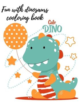 portada Fun with dinosaurs coloring book (en Inglés)