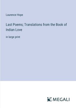 portada Last Poems; Translations from the Book of Indian Love: in large print (en Inglés)