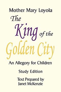 portada the king of the golden city, an allegory for children (in English)