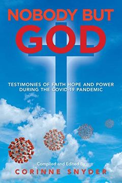 portada Nobody but God: Testimonies of Faith Hope and Power During the Covid-19 Pandemic (in English)