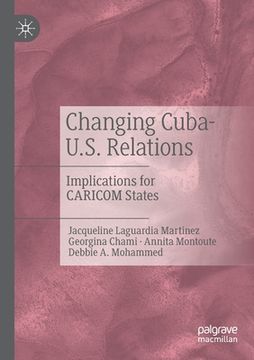 portada Changing Cuba-U.S. Relations: Implications for Caricom States (en Inglés)