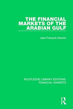 portada The Financial Markets of the Arabian Gulf (Routledge Library Editions: Financial Markets) (in English)