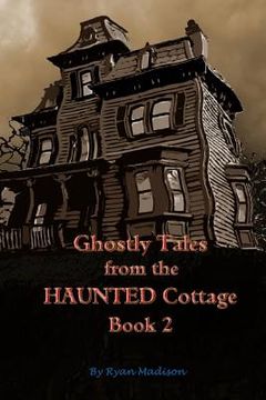 portada Ghostly Tales From the Haunted Cottage Book 2 (en Inglés)