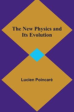 portada The New Physics and Its Evolution (en Inglés)