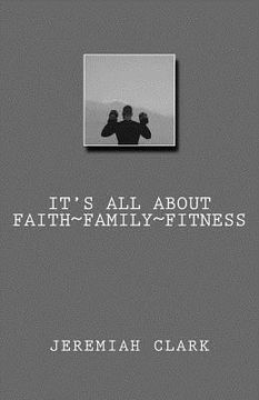 portada It's All About Faith, Family & Fitness (en Inglés)