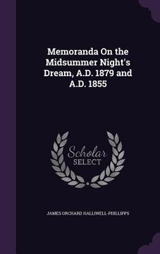 portada Memoranda On the Midsummer Night's Dream, A.D. 1879 and A.D. 1855 (in English)