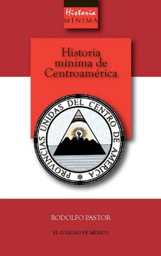 portada Historia Mínima de Centroamérica. (in Spanish)
