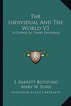portada the individual and the world v3: a course in three divisions (en Inglés)