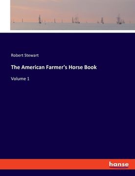 portada The American Farmer's Horse Book: Volume 1 (en Inglés)