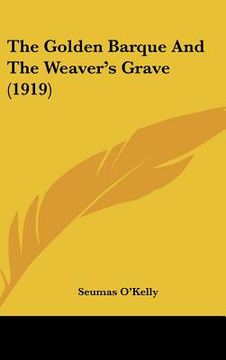 portada the golden barque and the weaver's grave (1919) (en Inglés)