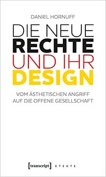portada Die Neue Rechte und ihr Design: Vom Ästhetischen Angriff auf die Offene Gesellschaft (en Alemán)