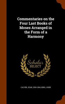 portada Commentaries on the Four Last Books of Moses Arranged in the Form of a Harmony (en Inglés)