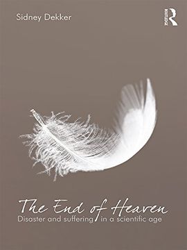 portada The End of Heaven: Disaster and Suffering in a Scientific Age