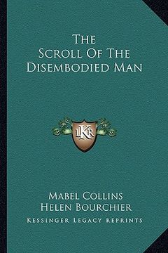 portada the scroll of the disembodied man (in English)