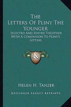 portada the letters of pliny the younger: selected and edited together with a companion to pliny's letters (en Inglés)