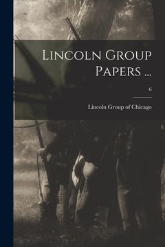 portada Lincoln Group Papers ...; 6 (in English)