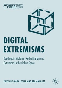 portada Digital Extremisms: Readings in Violence, Radicalisation and Extremism in the Online Space (en Inglés)
