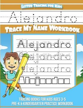 portada Alejandro Letter Tracing for Kids Trace my Name Workbook: Tracing Books for Kids ages 3 - 5 Pre-K & Kindergarten Practice Workbook (en Inglés)