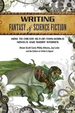 portada writing fantasy & science fiction: how to create out-of-this-world novels and short stories