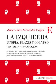 portada La Izquierda: Utopía, Praxis y Colapso. Historia y Evolución (in Spanish)