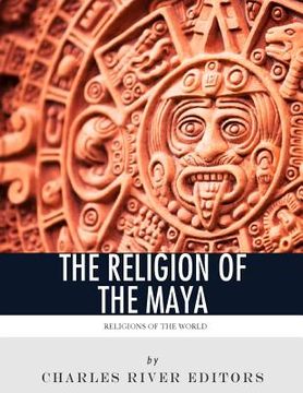 portada Religions of the World: The Religion of the Maya (en Inglés)