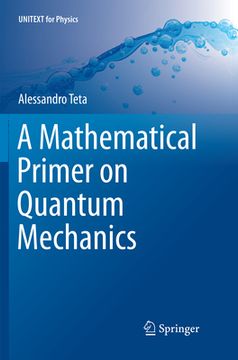 portada A Mathematical Primer on Quantum Mechanics (en Inglés)