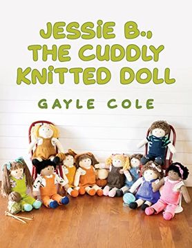 portada Jessie b. , the Cuddly Knitted Doll: Doll Knitting for Everyone (in English)
