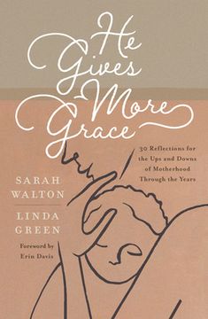 portada He Gives More Grace: 30 Reflections for the Ups and Downs of Motherhood Through the Years