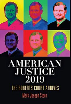 portada American Justice 2019: The Roberts Court Arrives (en Inglés)