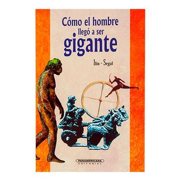 portada Como el Hombre Llego a ser Gigante (Ensayo (Panamericana Editorial)) (in Spanish)