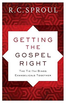 portada Getting the Gospel Right: The tie That Binds Evangelicals Together (en Inglés)